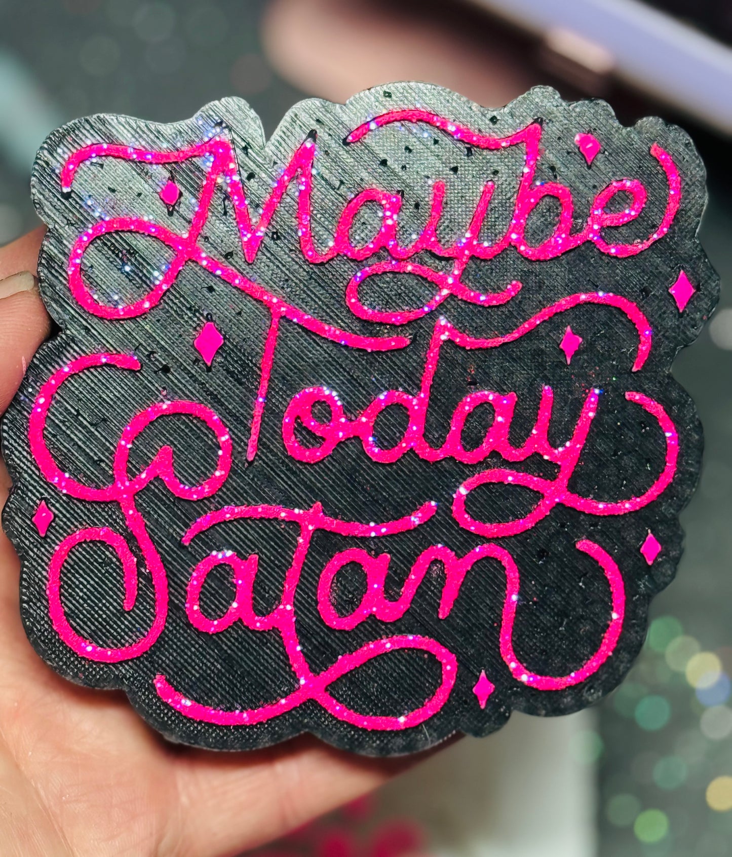 Maybe Today Satan (May chip with glitter bc lines are thin)