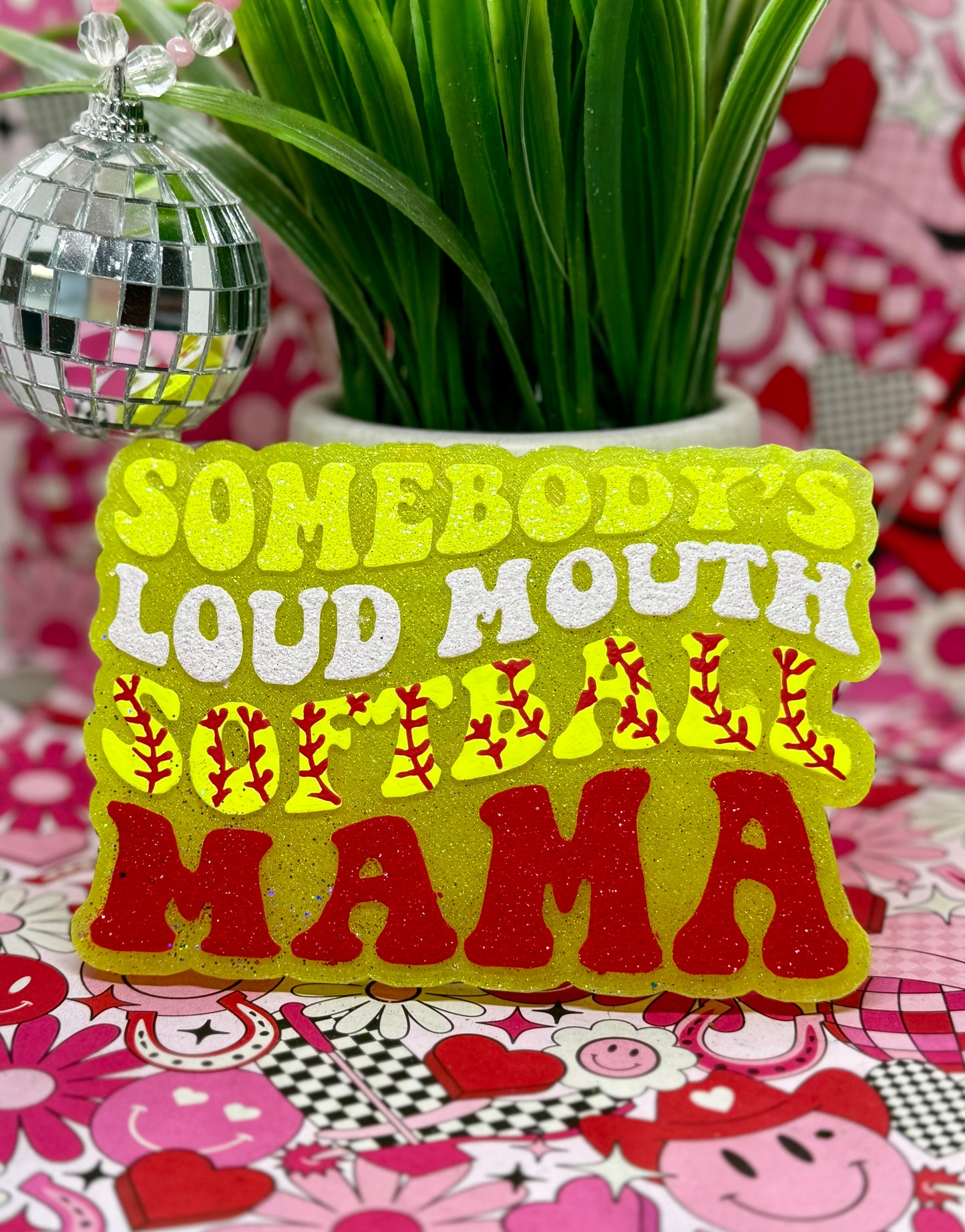 🥎Somebody’s Loud Mouth Softball Mama🥎