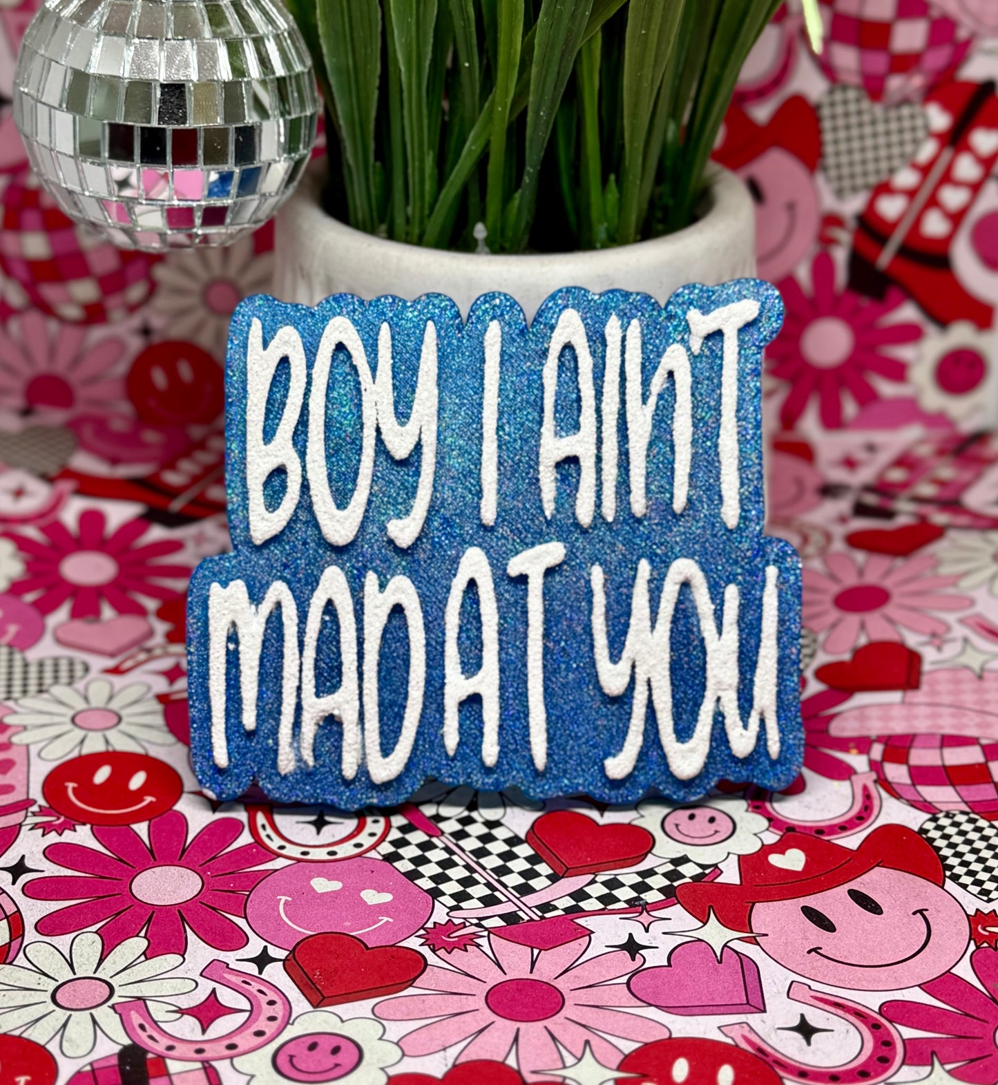 Boy I ain’t mad at you