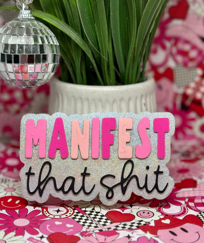 Manifest That Shit