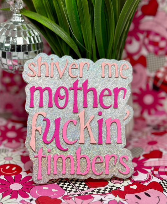 Shiver me mother fuckin’ timbers