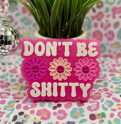 Don’t be shitty