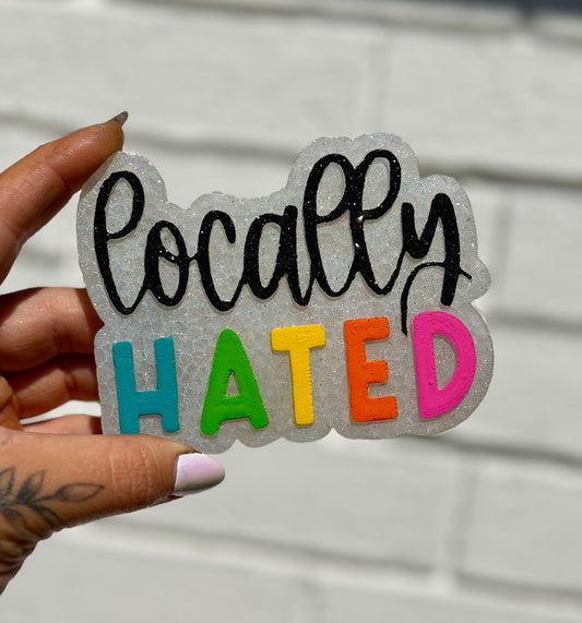Locally Hated