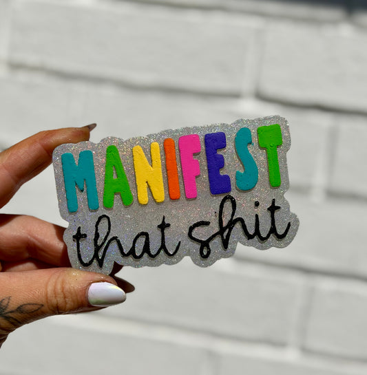 Manifest that Shit