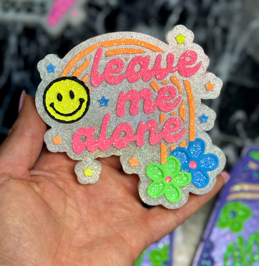Leave me alone