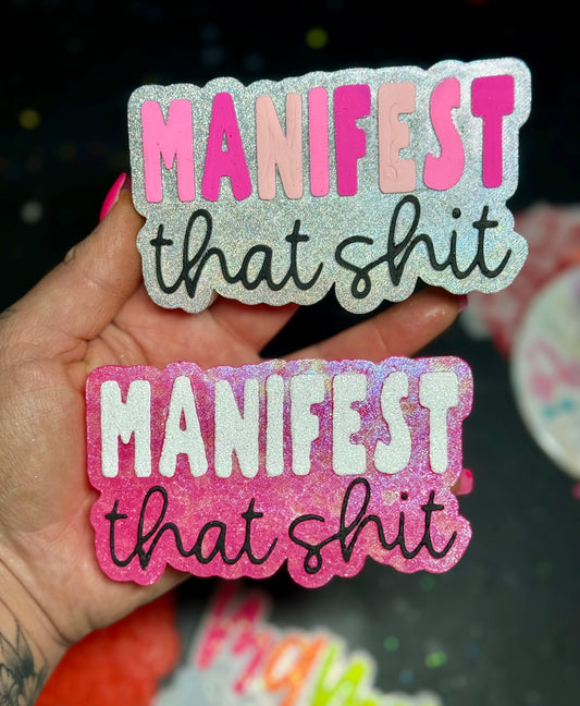 Manifest That Shit