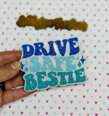 Drive Safe Bestie