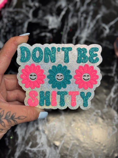 Don’t be shitty