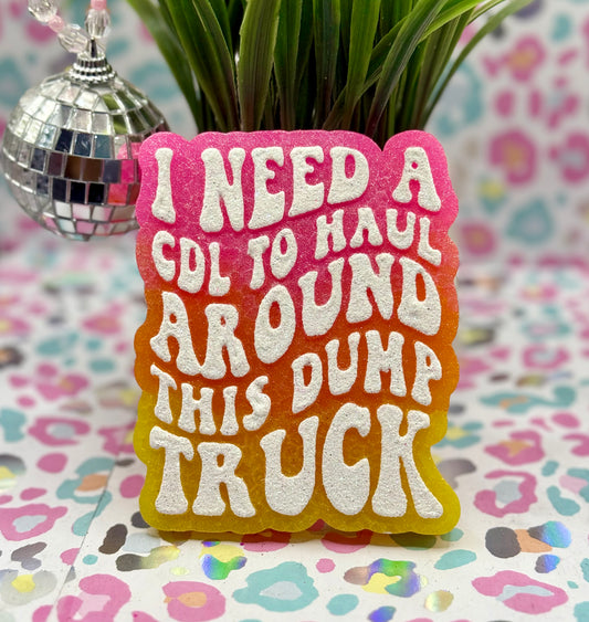 I Need a CDL to Haul Around this Dump Truck
