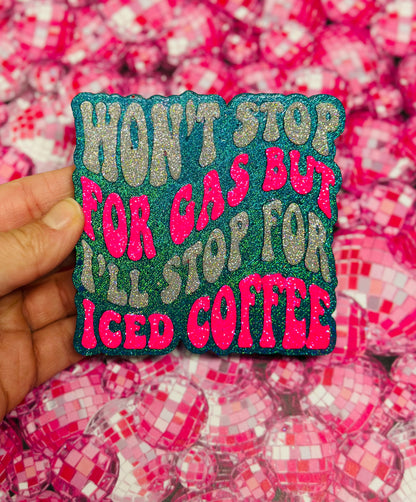 Won’t stop for gas but I’ll stop for iced coffee