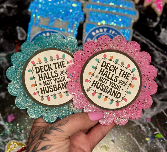 Deck the Halls and not your husband