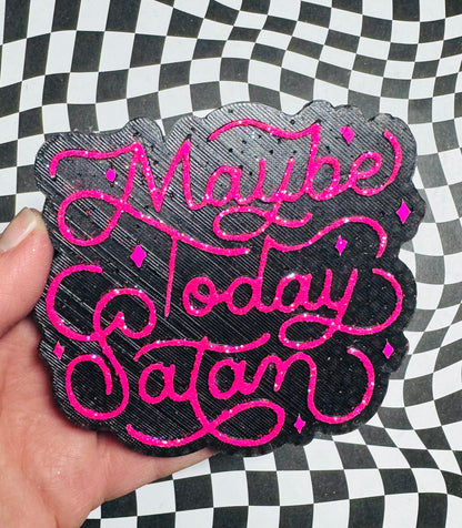Maybe Today Satan (May chip with glitter bc lines are thin)