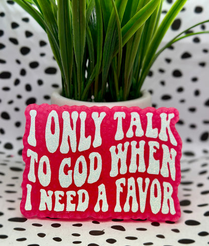 I Only Talk to God When I Need a Favor (Jelly Roll)