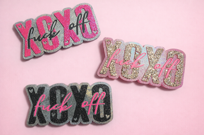 XOXO FUCK OFF