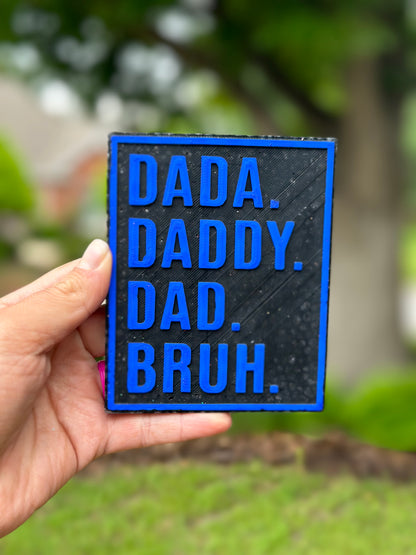 Dada, Daddy, Dad, Bruh