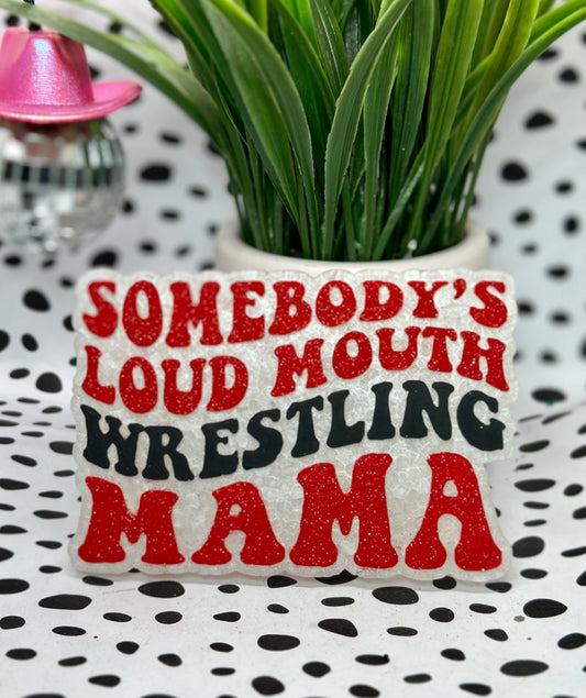 Somebody’s Loud Mouth Wrestling Mama