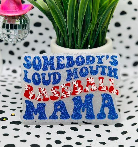 ⚾️Somebody’s Loud Mouth Baseball Mama⚾️