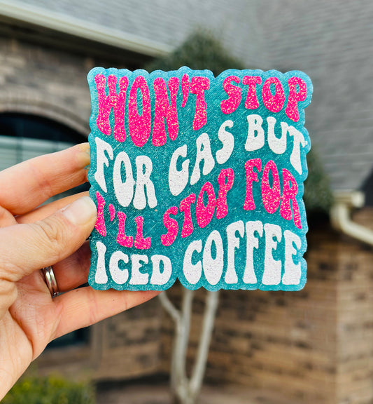 Won’t stop for gas but I’ll stop for iced coffee